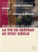 Noblesse oblige! Vie de château au XVIIIe siècle